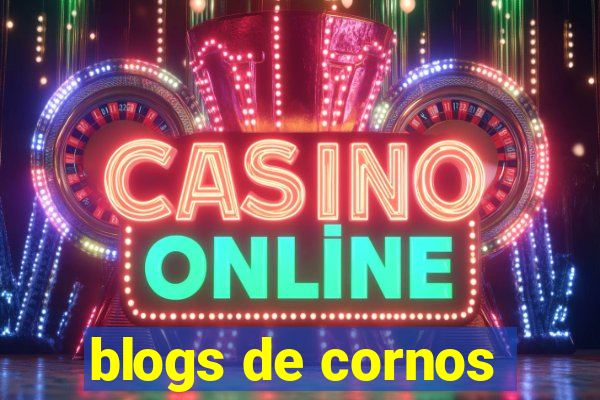 blogs de cornos